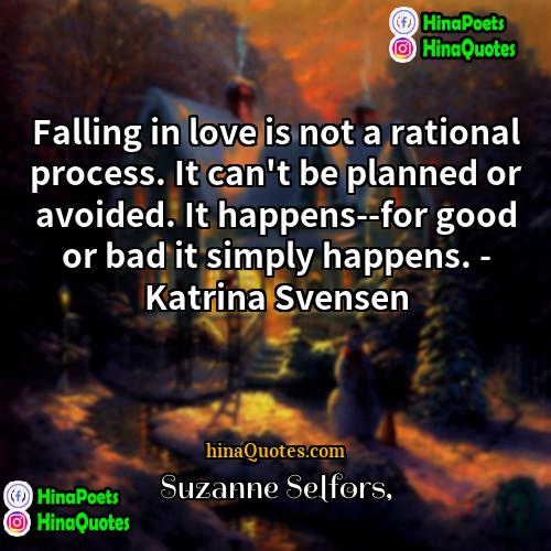 Suzanne Selfors Quotes | Falling in love is not a rational